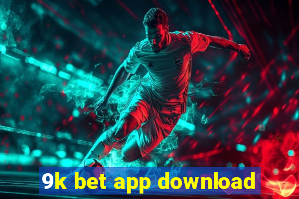 9k bet app download